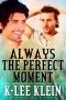 [Perfect Moments 02] • Always The Perfect Moment